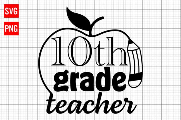 10th Grade Teacher SVG: Graphics for Crafts & Branding