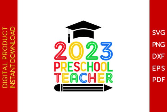 2023 Preschool Teacher SVG: Graphics & Crafts