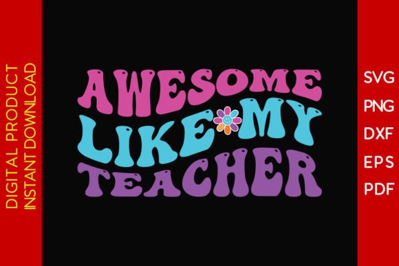 Awesome Like My Teacher SVG: Graphics for Crafts