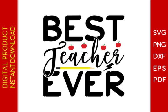 Best Teacher Ever SVG for Crafts and Graphics