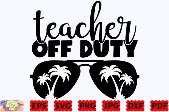 Crafts & Graphics: Teacher Off Duty SVG Review