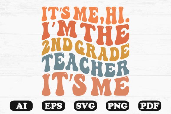 It's Me Hi I'm the 2nd Grade Teacher SVG: Graphics for Crafts
