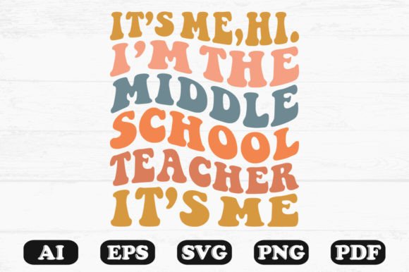 It's Me Hi I'm the Middle School SVG for Crafts and Graphics