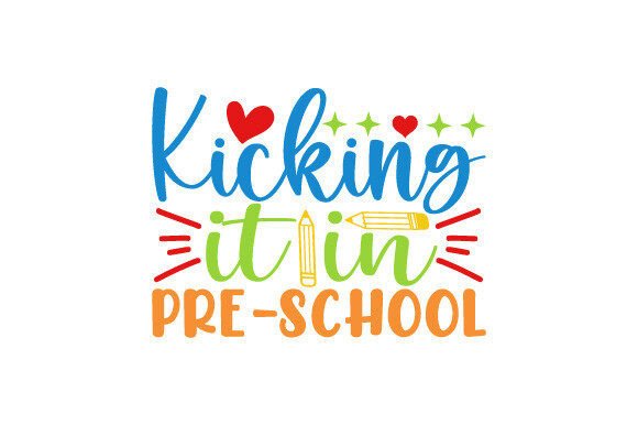 Kicking It in Pre-school SVG: Graphics for Crafts