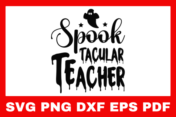 Spooktacular Teacher Svg: A Designer's Review