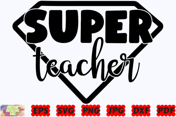 Super Teacher SVG: Graphics for Crafts & Sales