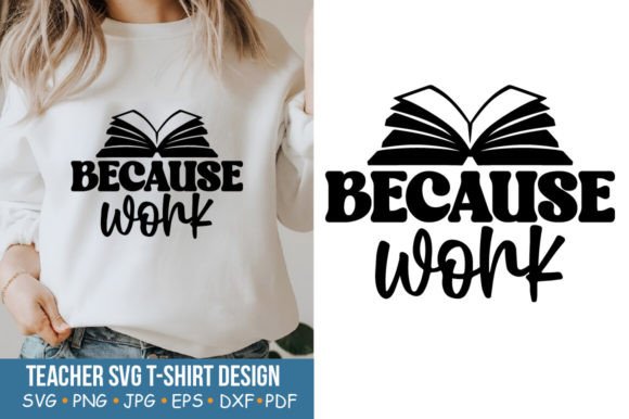 Teacher SVG, Because Work: Graphics for Crafts & Branding
