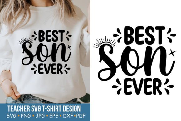 Teacher SVG, Best Son Ever: Graphics for Crafts
