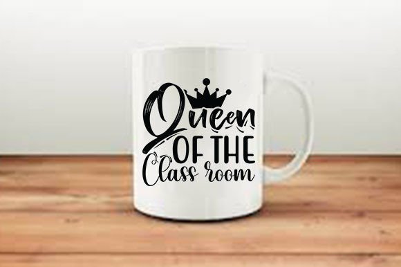 Teacher SVG Design: Queen of the Class Graphics & Crafts